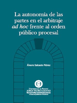 cover image of La autonomía de las partes en el arbitraje AD HOC frente al orden público procesal